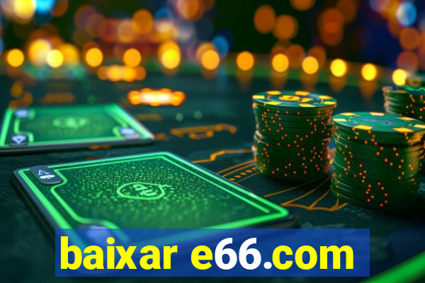 baixar e66.com